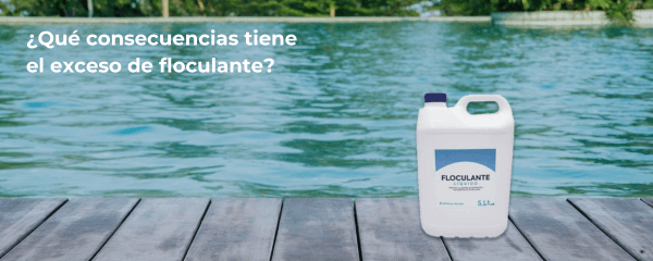 Exceso de floculante en la piscina: consecuencias y qué hacer para reducir la cantidad