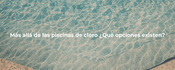 Tipos de aguas de piscinas: cuántos existen y qué ventajas ofrecen