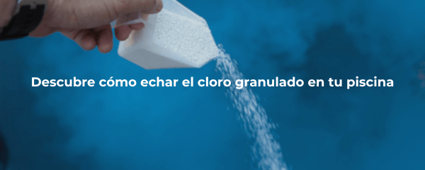 Cómo echar cloro granulado a la piscina: cantidades y formas recomendadas